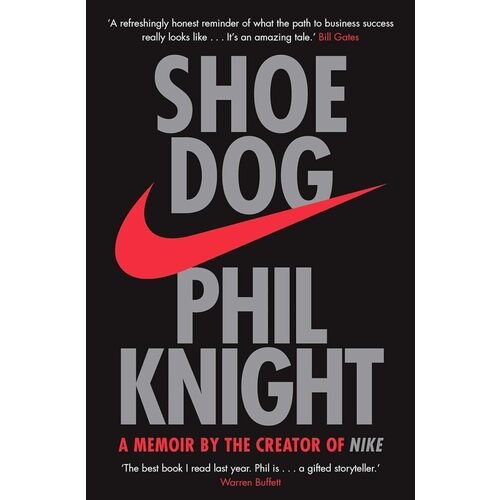 Phil Knight. Shoe Dog